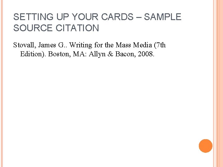 SETTING UP YOUR CARDS – SAMPLE SOURCE CITATION Stovall, James G. . Writing for