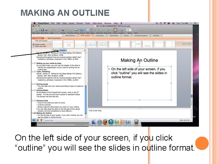 MAKING AN OUTLINE On the left side of your screen, if you click “outline”