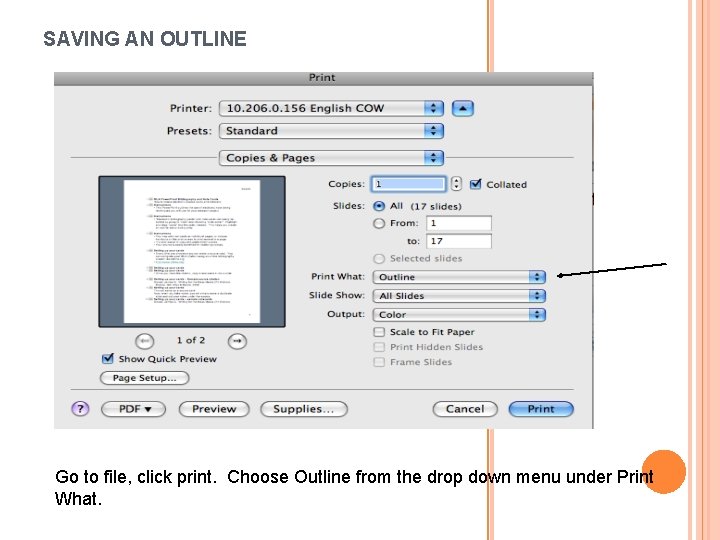 SAVING AN OUTLINE Go to file, click print. Choose Outline from the drop down