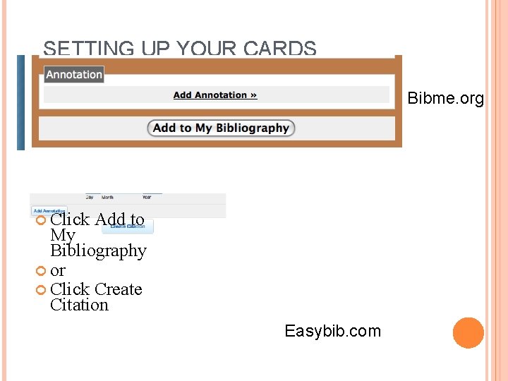 SETTING UP YOUR CARDS Bibme. org Click Add to My Bibliography or Click Create