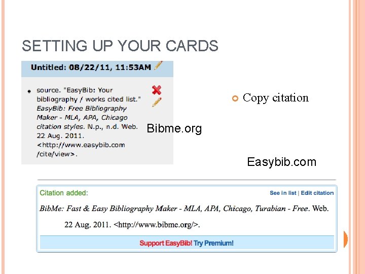 SETTING UP YOUR CARDS Copy citation Bibme. org Easybib. com 