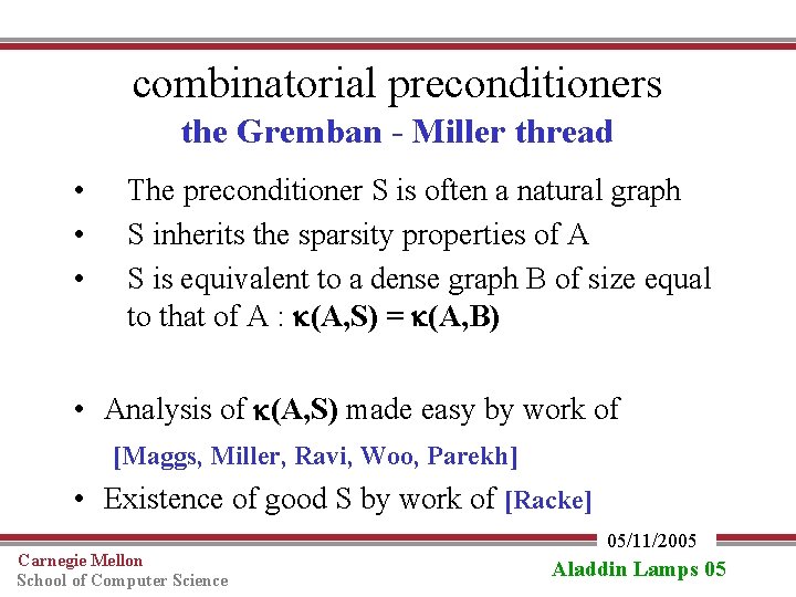 combinatorial preconditioners the Gremban - Miller thread • • • The preconditioner S is
