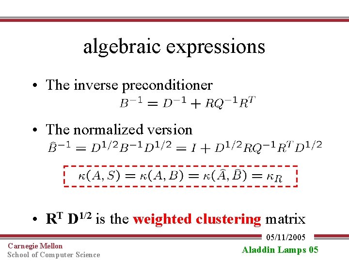 algebraic expressions • The inverse preconditioner • The normalized version • RT D 1/2