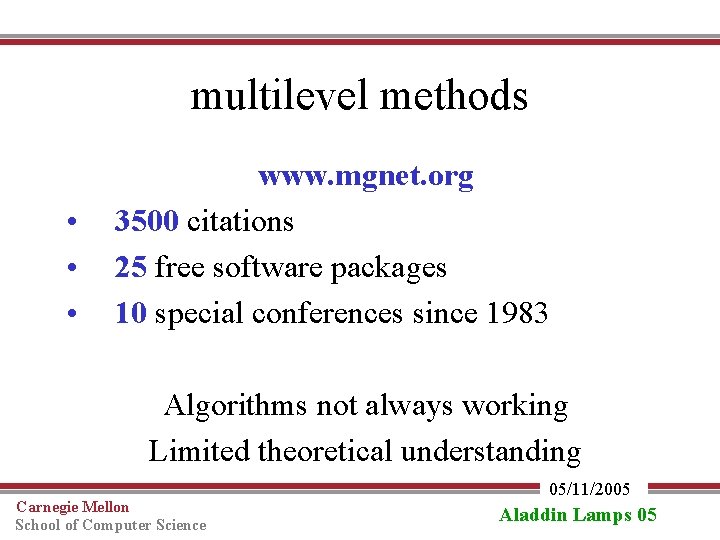 multilevel methods • • • www. mgnet. org 3500 citations 25 free software packages