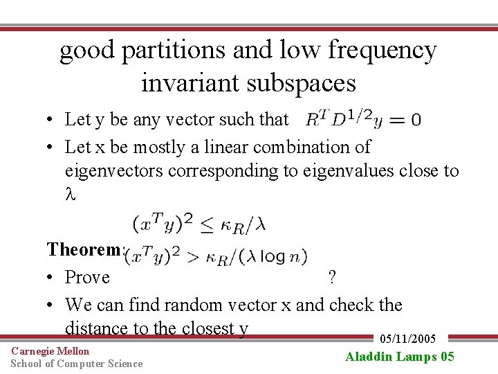 good partitions and low frequency invariant subspaces • Let y be any vector such
