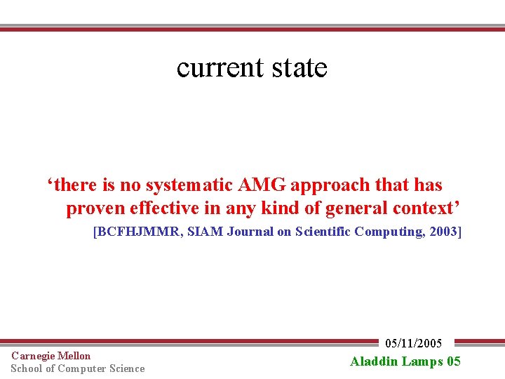 current state ‘there is no systematic AMG approach that has proven effective in any