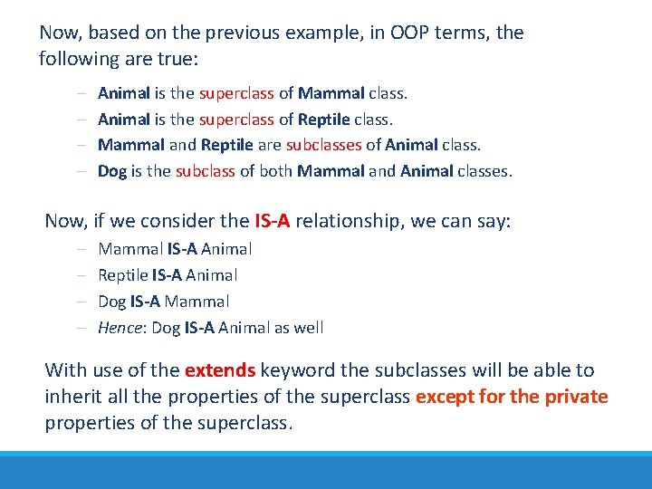 Now, based on the previous example, in OOP terms, the following are true: –