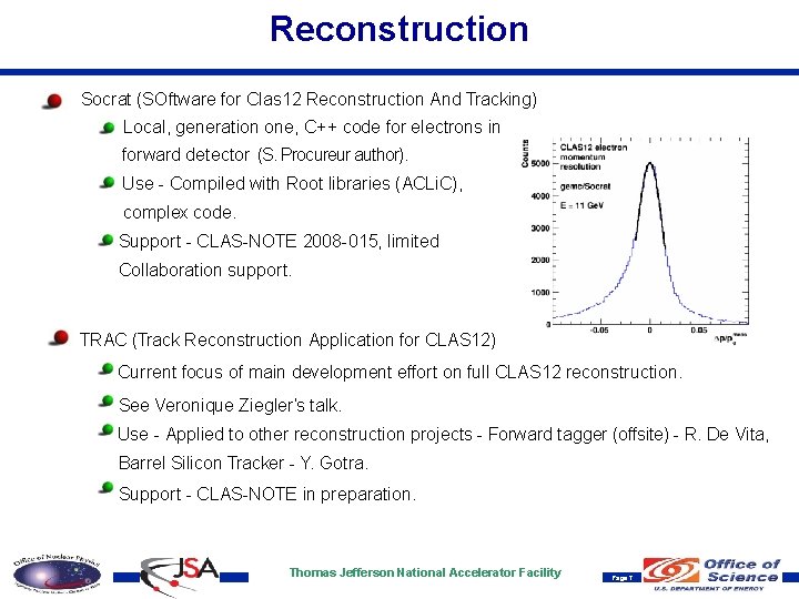 Reconstruction Socrat (SOftware for Clas 12 Reconstruction And Tracking) Local, generation one, C++ code