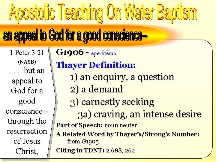 an “appeal” to God for a good conscience – Defined – Thayer 1 Peter