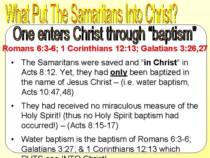 Acts 8: 12 -17 - What Put The Samaritans Into Christ? Romans 6: 3