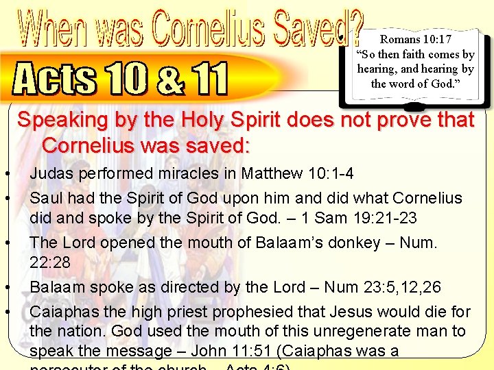 Cornelius – Speaking by Holy Spirit doesn’t prove he was saved Romans 10: 17