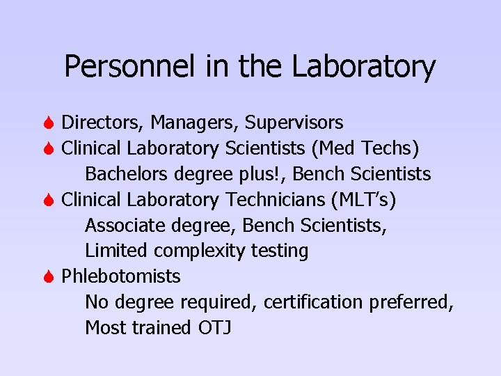 Personnel in the Laboratory S Directors, Managers, Supervisors S Clinical Laboratory Scientists (Med Techs)