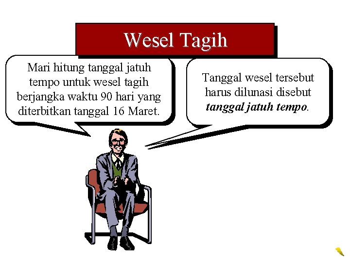 Wesel Tagih Mari hitung tanggal jatuh tempo untuk wesel tagih berjangka waktu 90 hari