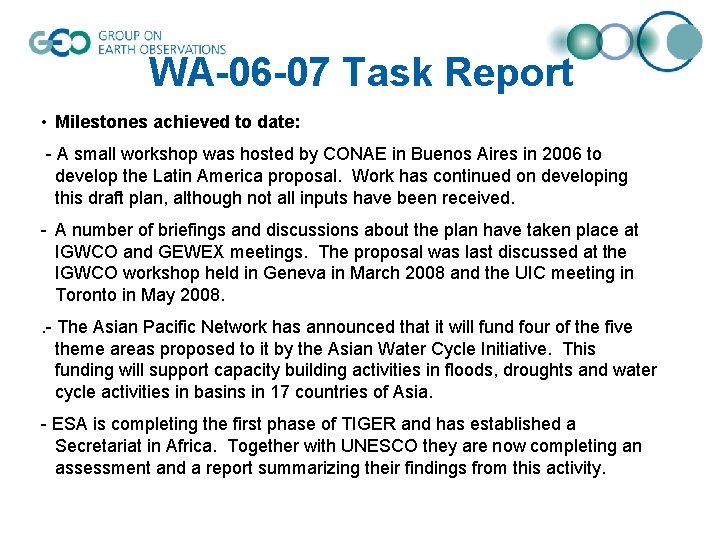 WA-06 -07 Task Report • Milestones achieved to date: - A small workshop was