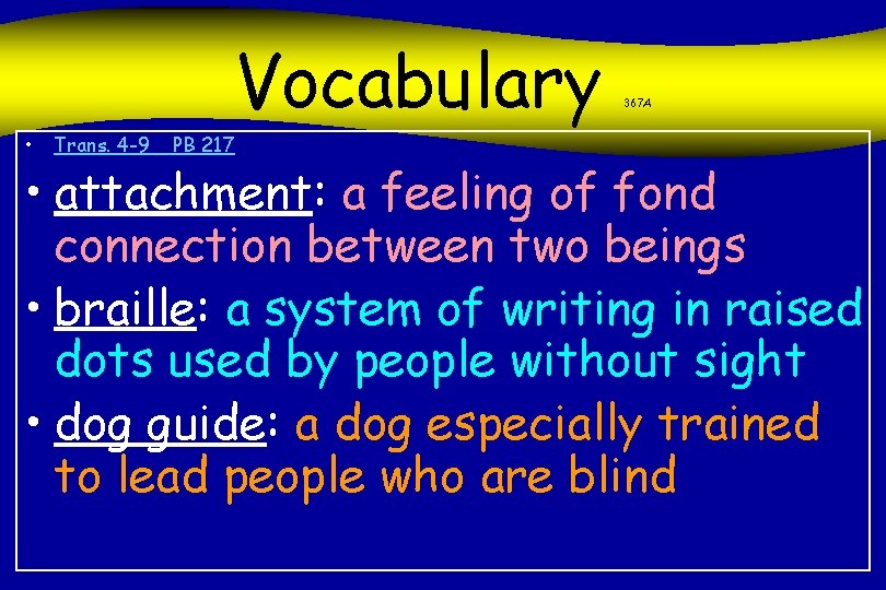 Vocabulary • Trans. 4 -9 PB 217 367 A • attachment: a feeling of