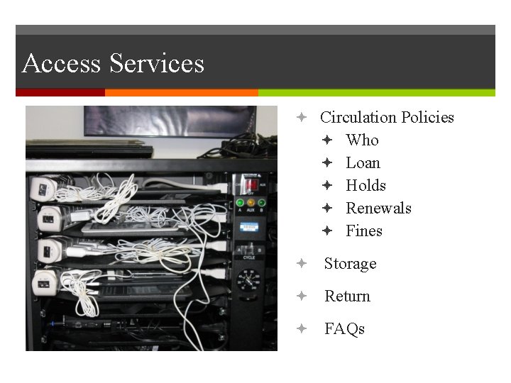 Access Services Circulation Policies Who Loan Holds Renewals Fines Storage Return FAQs 