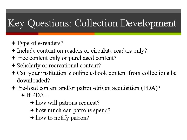 Key Questions: Collection Development Type of e-readers? Include content on readers or circulate readers