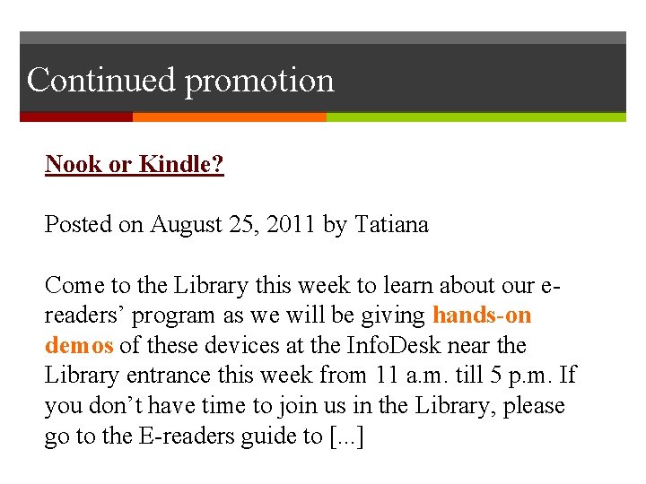 Continued promotion Nook or Kindle? Posted on August 25, 2011 by Tatiana Come to