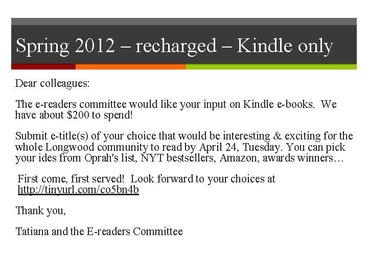 Spring 2012 – recharged – Kindle only Dear colleagues: The e-readers committee would like