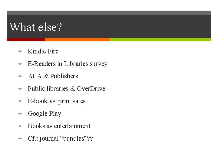 What else? Kindle Fire E-Readers in Libraries survey ALA & Publishers Public libraries &