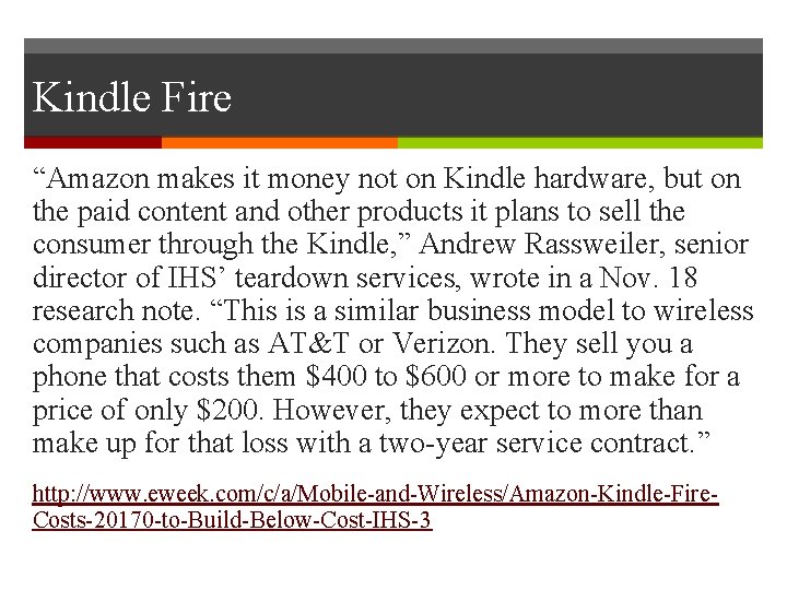 Kindle Fire “Amazon makes it money not on Kindle hardware, but on the paid