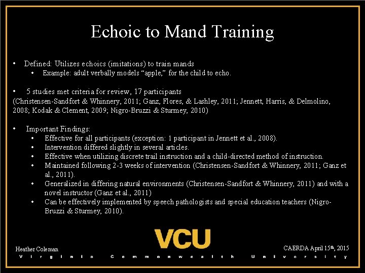 Echoic to Mand Training • Defined: Utilizes echoics (imitations) to train mands • Example: