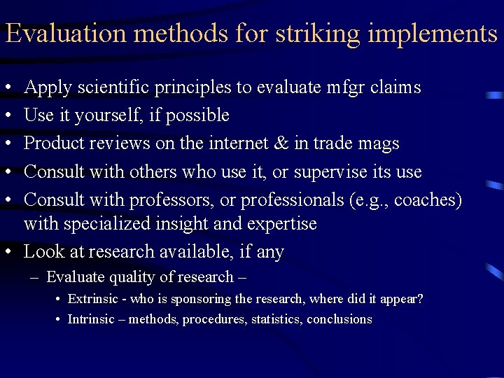 Evaluation methods for striking implements • • • Apply scientific principles to evaluate mfgr