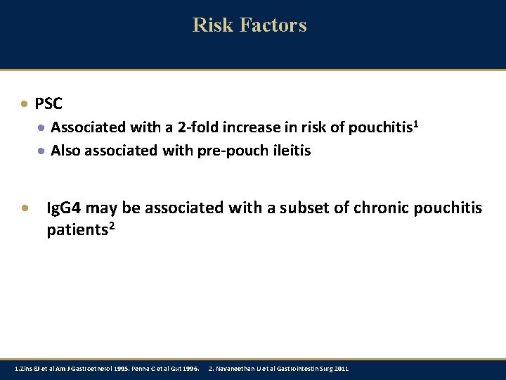 Risk Factors · PSC · Associated with a 2 -fold increase in risk of