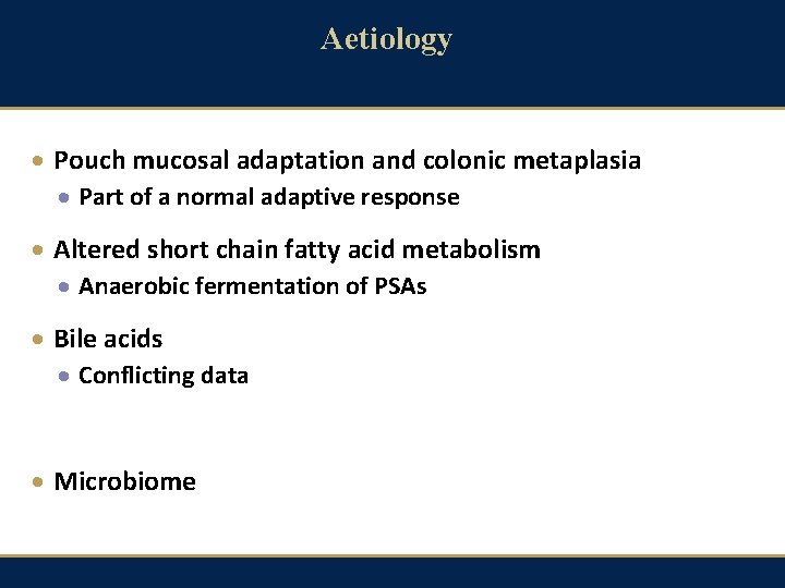 Aetiology · Pouch mucosal adaptation and colonic metaplasia · Part of a normal adaptive