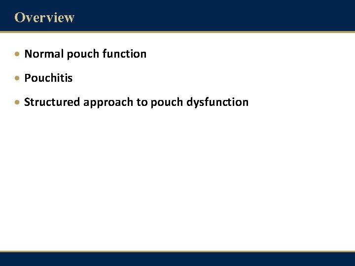 Overview · Normal pouch function · Pouchitis · Structured approach to pouch dysfunction 