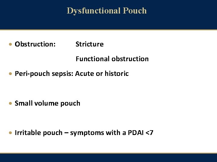 Dysfunctional Pouch · Obstruction: Stricture Functional obstruction · Peri-pouch sepsis: Acute or historic ·