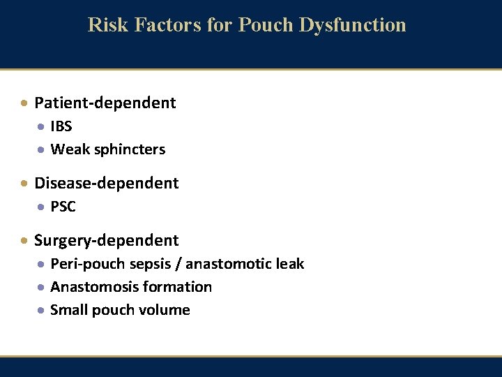 Risk Factors for Pouch Dysfunction · Patient-dependent · IBS · Weak sphincters · Disease-dependent