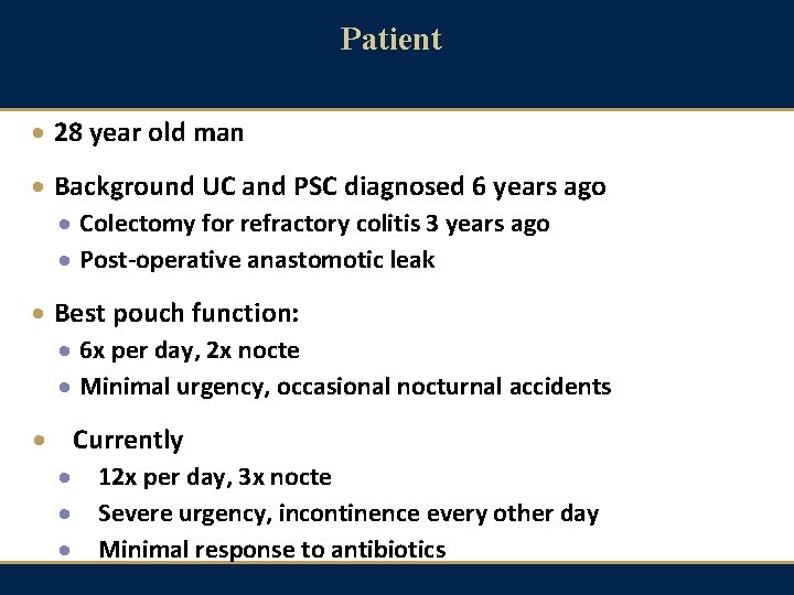 Patient · 28 year old man · Background UC and PSC diagnosed 6 years