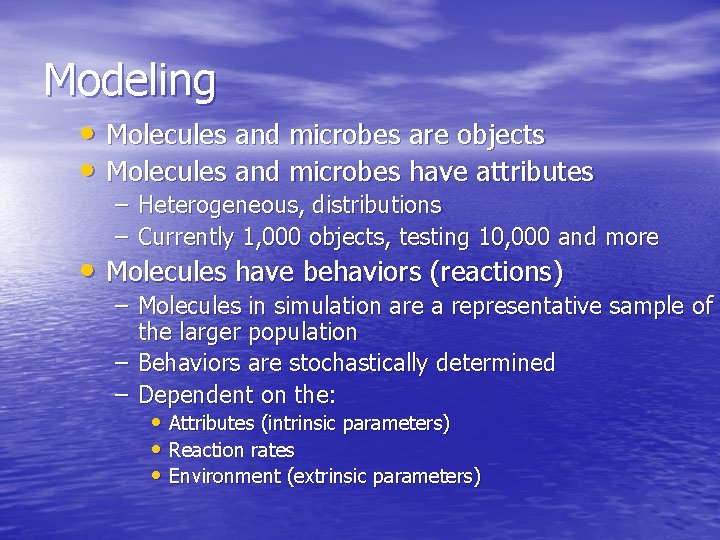 Modeling • Molecules and microbes are objects • Molecules and microbes have attributes –