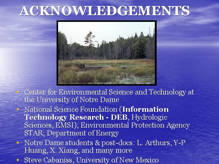 ACKNOWLEDGEMENTS • Center for Environmental Science and Technology at • • • the University