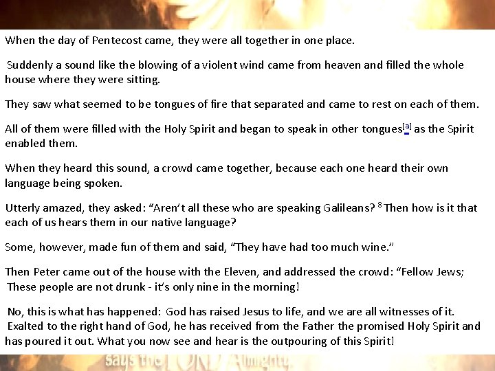 When the day of Pentecost came, they were all together in one place. Suddenly When the day of Pentecost came, they were all together in one place. Suddenly