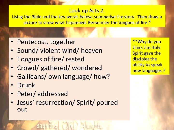 Look up Acts 2. Using the Bible and the key words below, summarise the Look up Acts 2. Using the Bible and the key words below, summarise the
