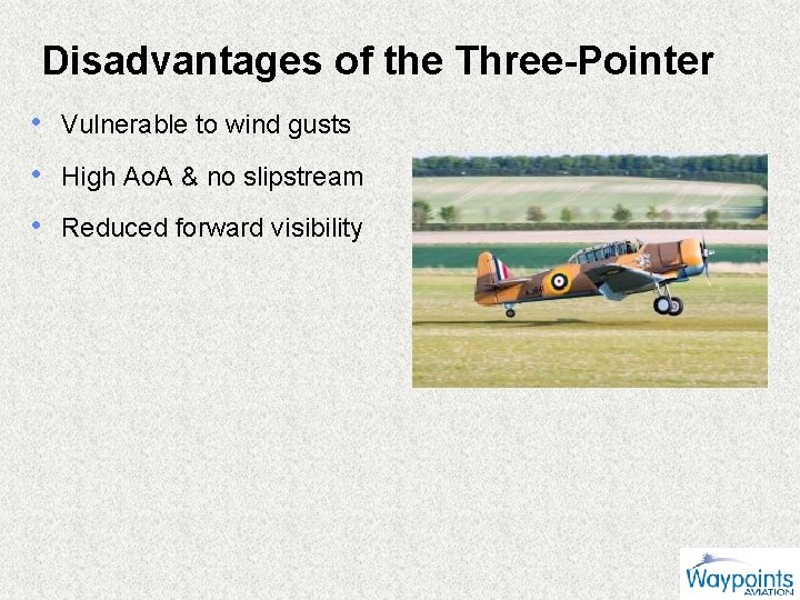Disadvantages of the Three-Pointer • Vulnerable to wind gusts • High Ao. A &