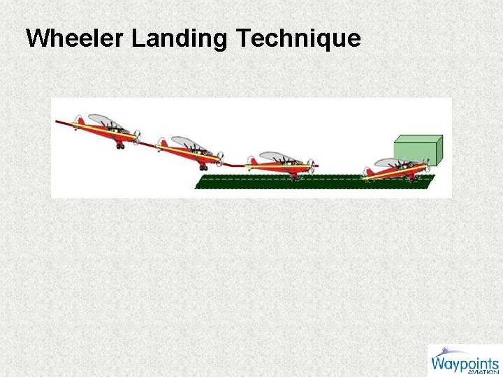Wheeler Landing Technique 