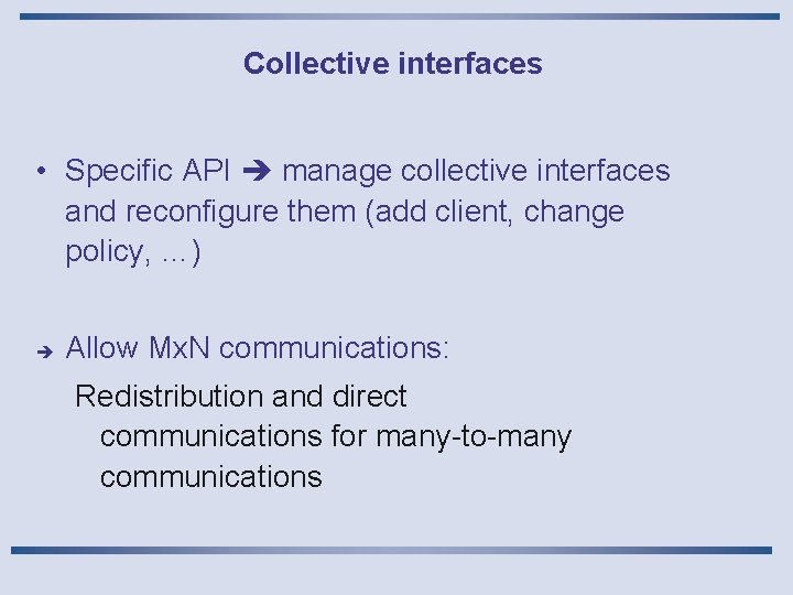 Collective interfaces • Specific API manage collective interfaces and reconfigure them (add client, change