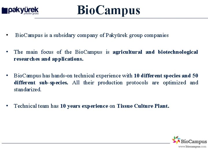 Bio. Campus • Bio. Campus is a subsidary company of Pakyürek group companies •