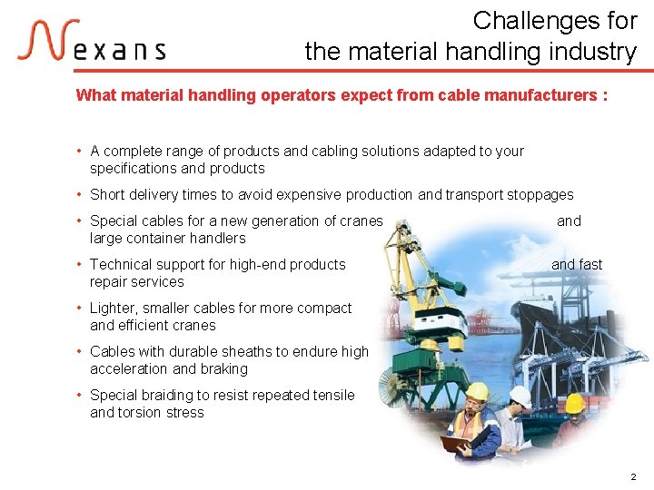 Challenges for the material handling industry What material handling operators expect from cable manufacturers