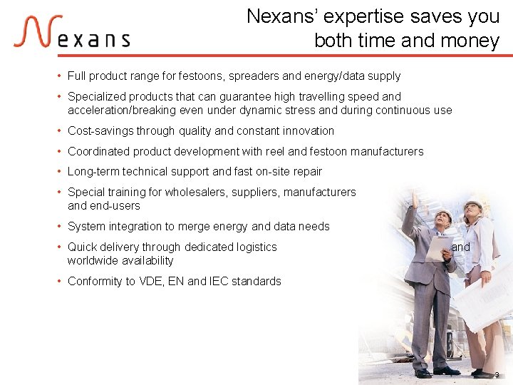 Nexans’ expertise saves you both time and money • Full product range for festoons,
