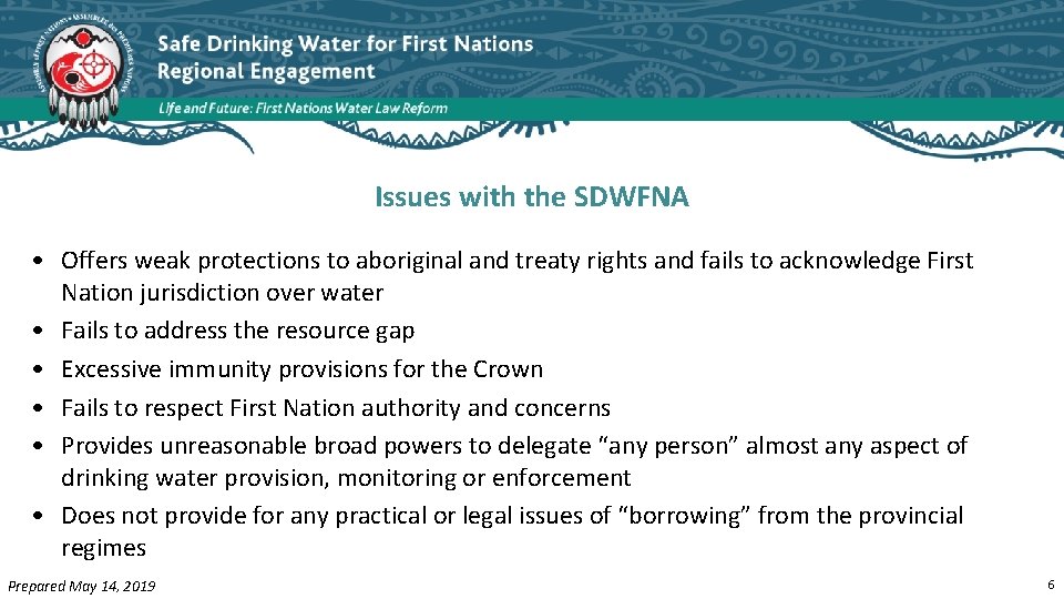 Issues with the SDWFNA • Offers weak protections to aboriginal and treaty rights and