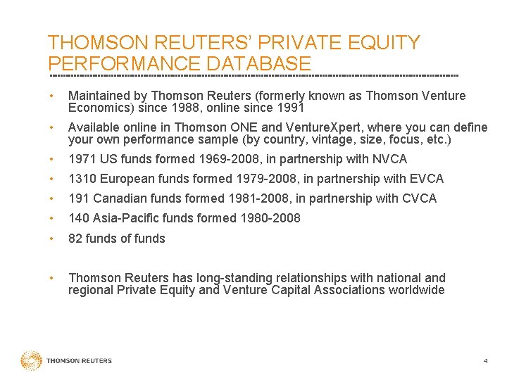 THOMSON REUTERS’ PRIVATE EQUITY PERFORMANCE DATABASE • Maintained by Thomson Reuters (formerly known as