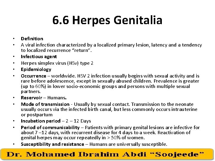 6. 6 Herpes Genitalia • • • Definition A viral infection characterized by a