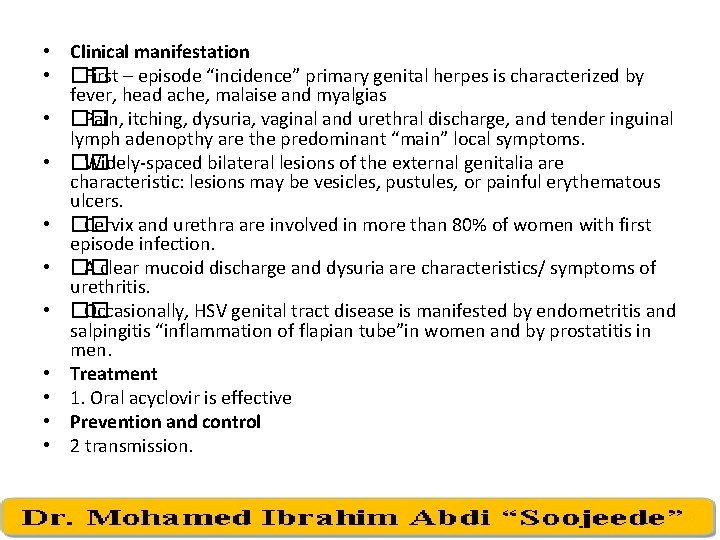  • Clinical manifestation • �� First – episode “incidence” primary genital herpes is