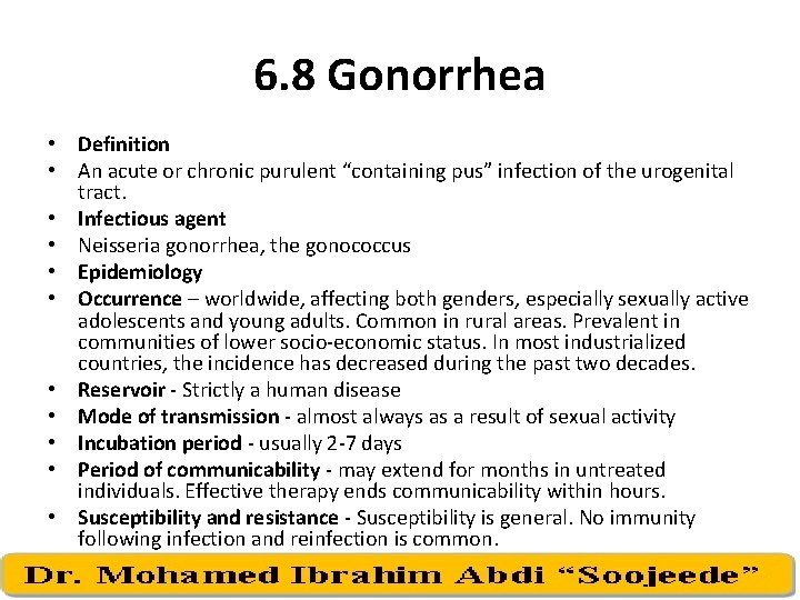 6. 8 Gonorrhea • Definition • An acute or chronic purulent “containing pus” infection