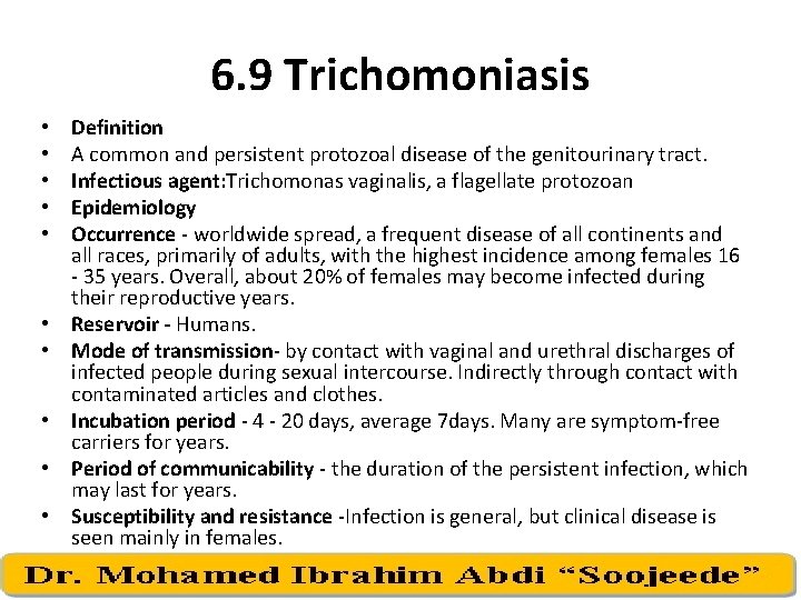 6. 9 Trichomoniasis • • • Definition A common and persistent protozoal disease of