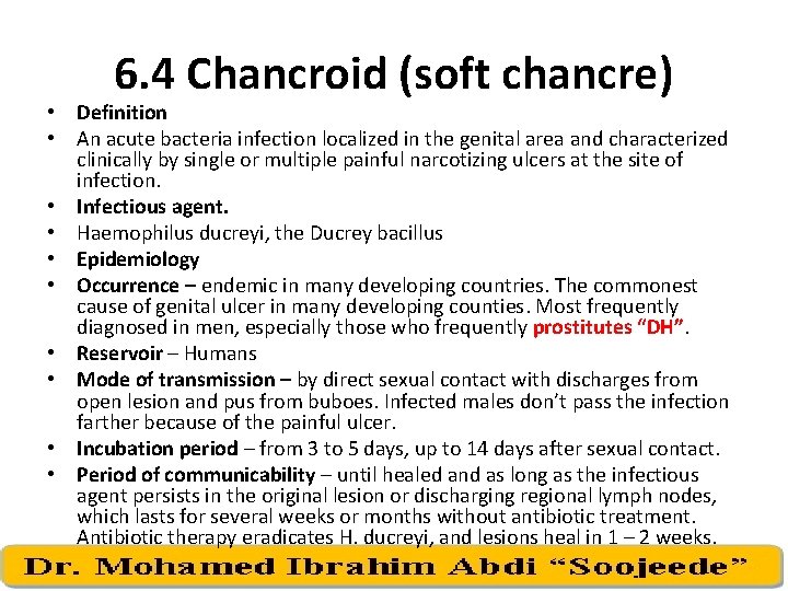 6. 4 Chancroid (soft chancre) • Definition • An acute bacteria infection localized in